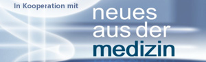 Neues aus der Medizin